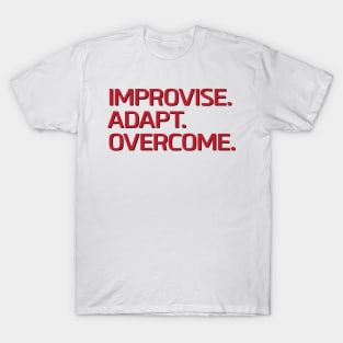 Improvise. Adapt. Overcome. T-Shirt